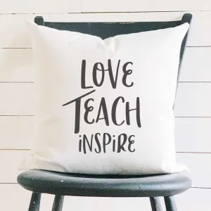 Love Teach Inspire - Square Canvas Pillow