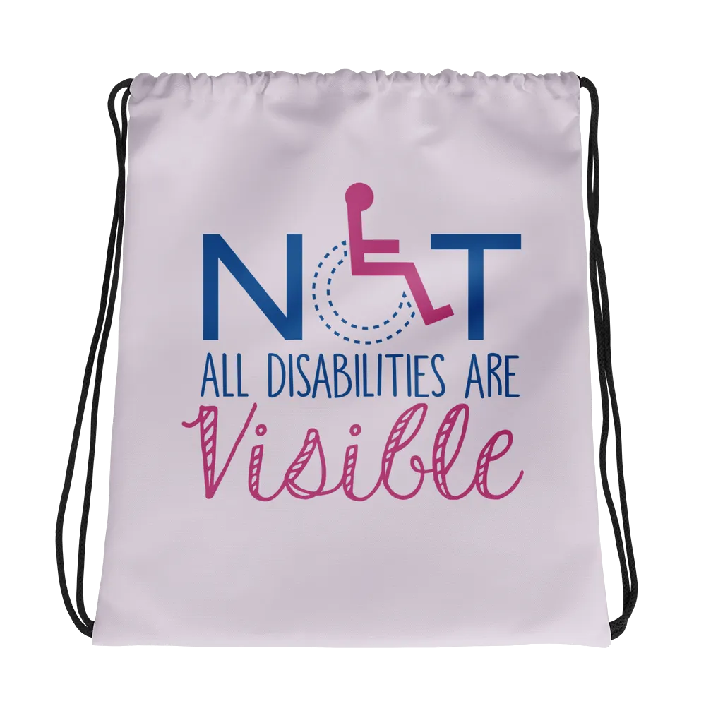 Not All Disabilities are Visible (Pink Drawstring Bag)